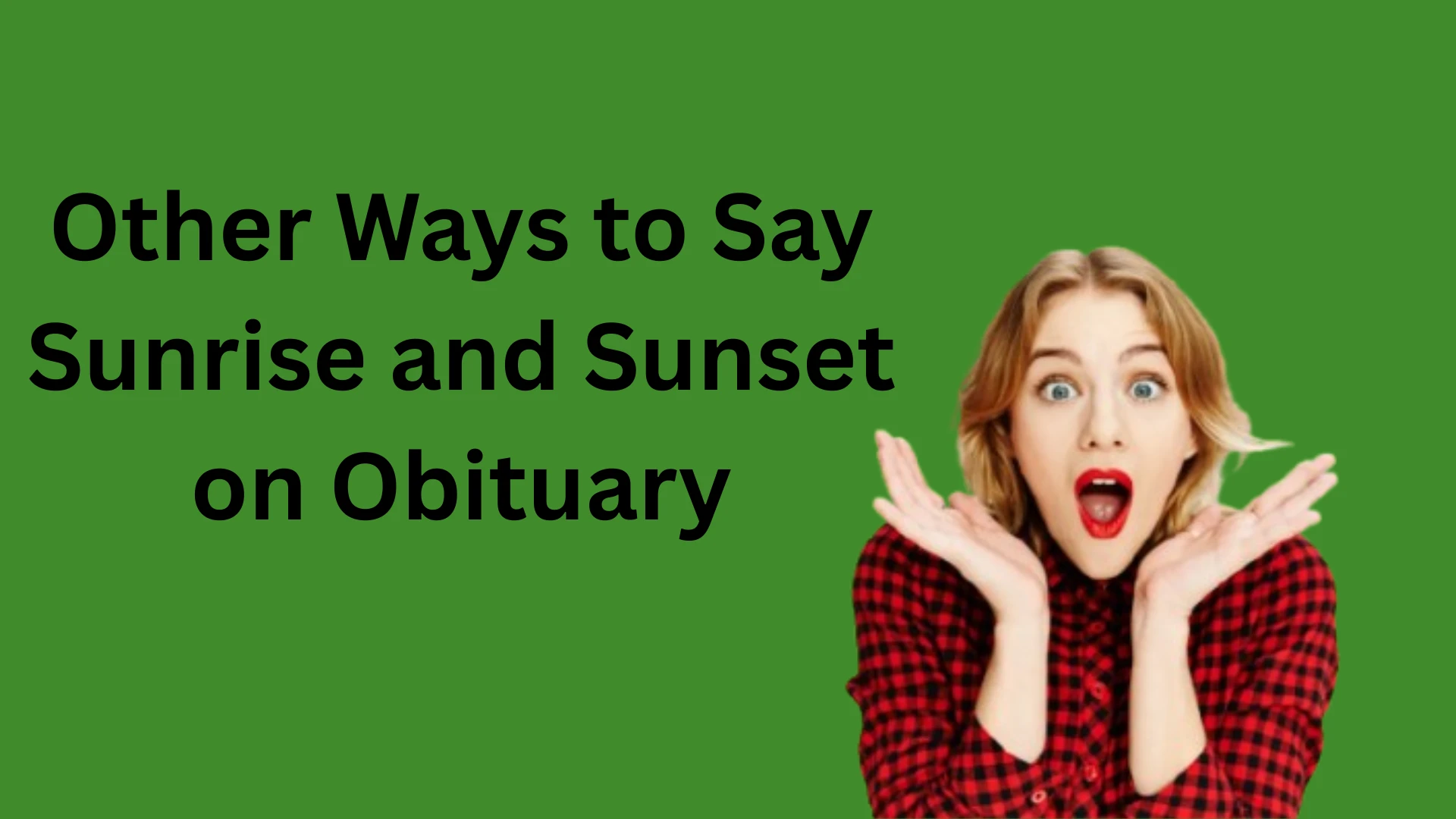 Other Ways to Say Sunrise and Sunset on Obituary (Meaningful Alternatives)
