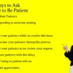 Other Ways to Ask Someone to Be Patient