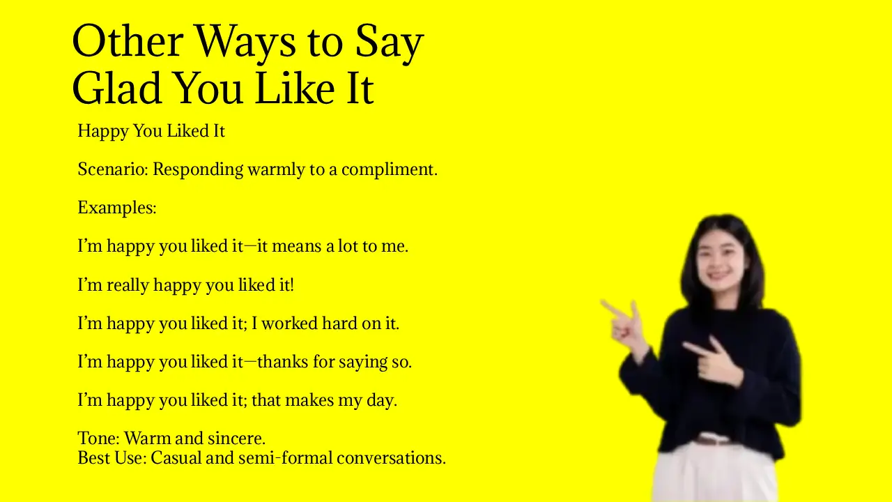 Other Ways to Say Glad You Like It