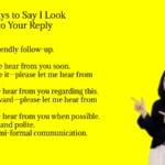 Other Ways to Say I Look Forward to Your Reply