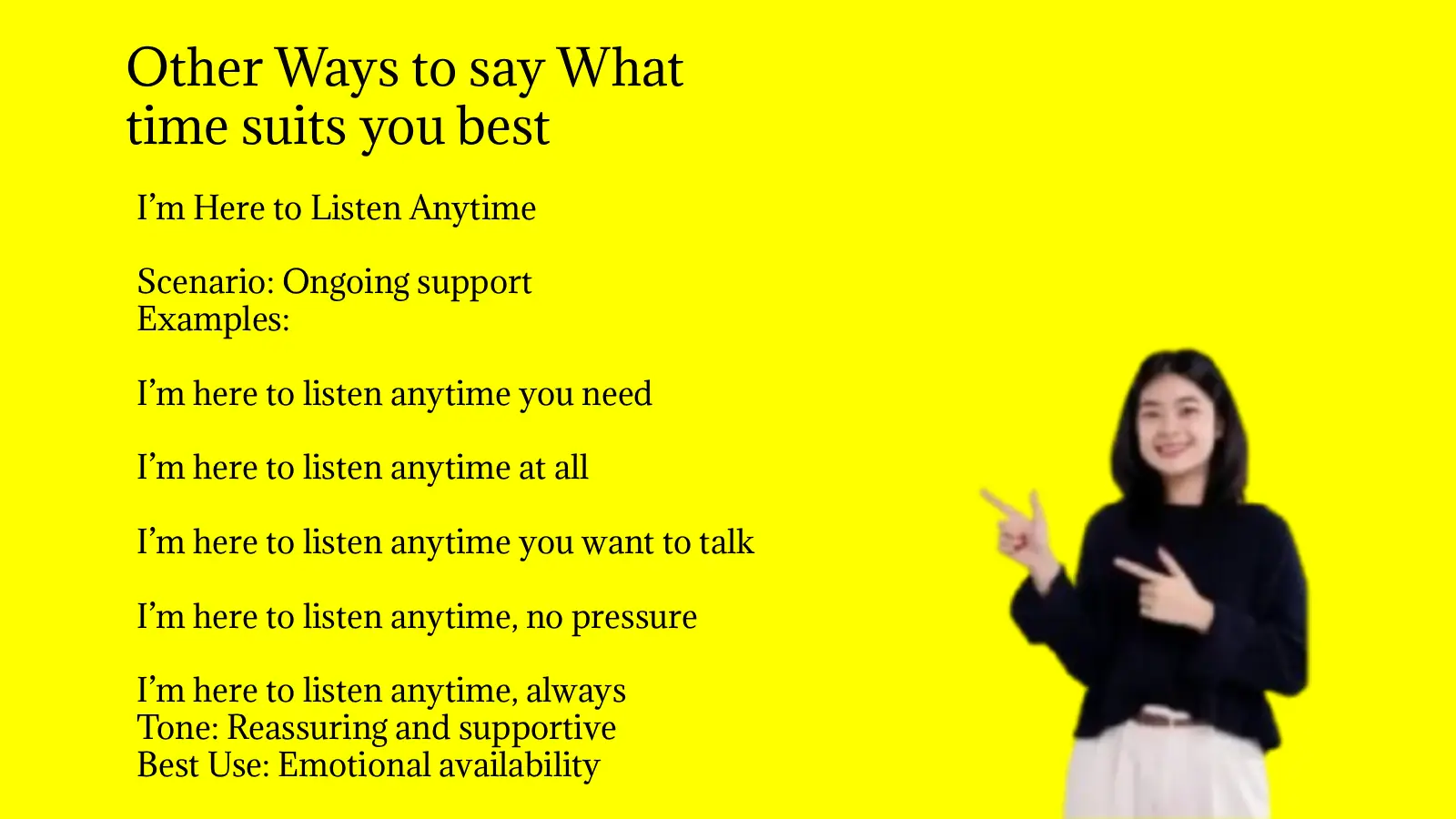 Other Ways to say What time suits you best