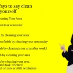Other Ways to say clean up after yourself