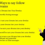 Other Ways to say follow your dreams