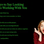 Other Ways to Say Looking Forward to Working With You