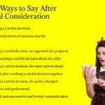 Other Ways to Say After Careful Consideration