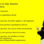 Other Ways to Say Answer Your Question
