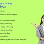 Other Ways to Say Coming Soon