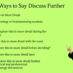Other Ways to Say Discuss Further