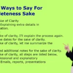 Other Ways to Say For Completeness Sake