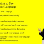 Other Ways to Say Mind Your Language