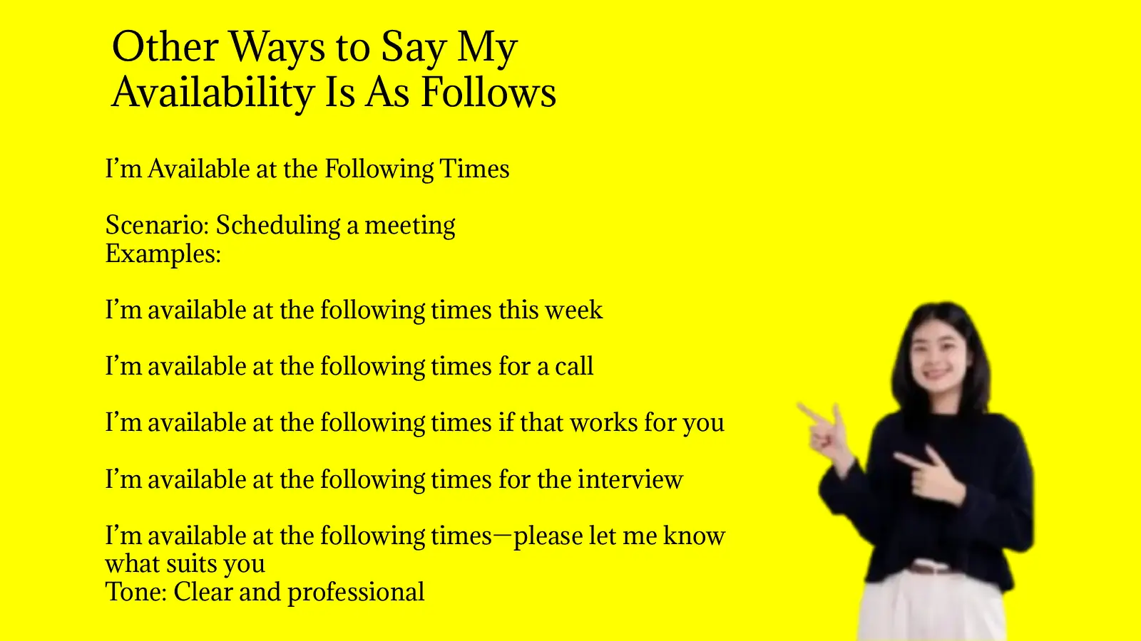 Other Ways to Say My Availability Is As Follows