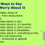 Other Ways to Say Dont Worry About It
