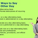 Other Ways to Say Every Other Day
