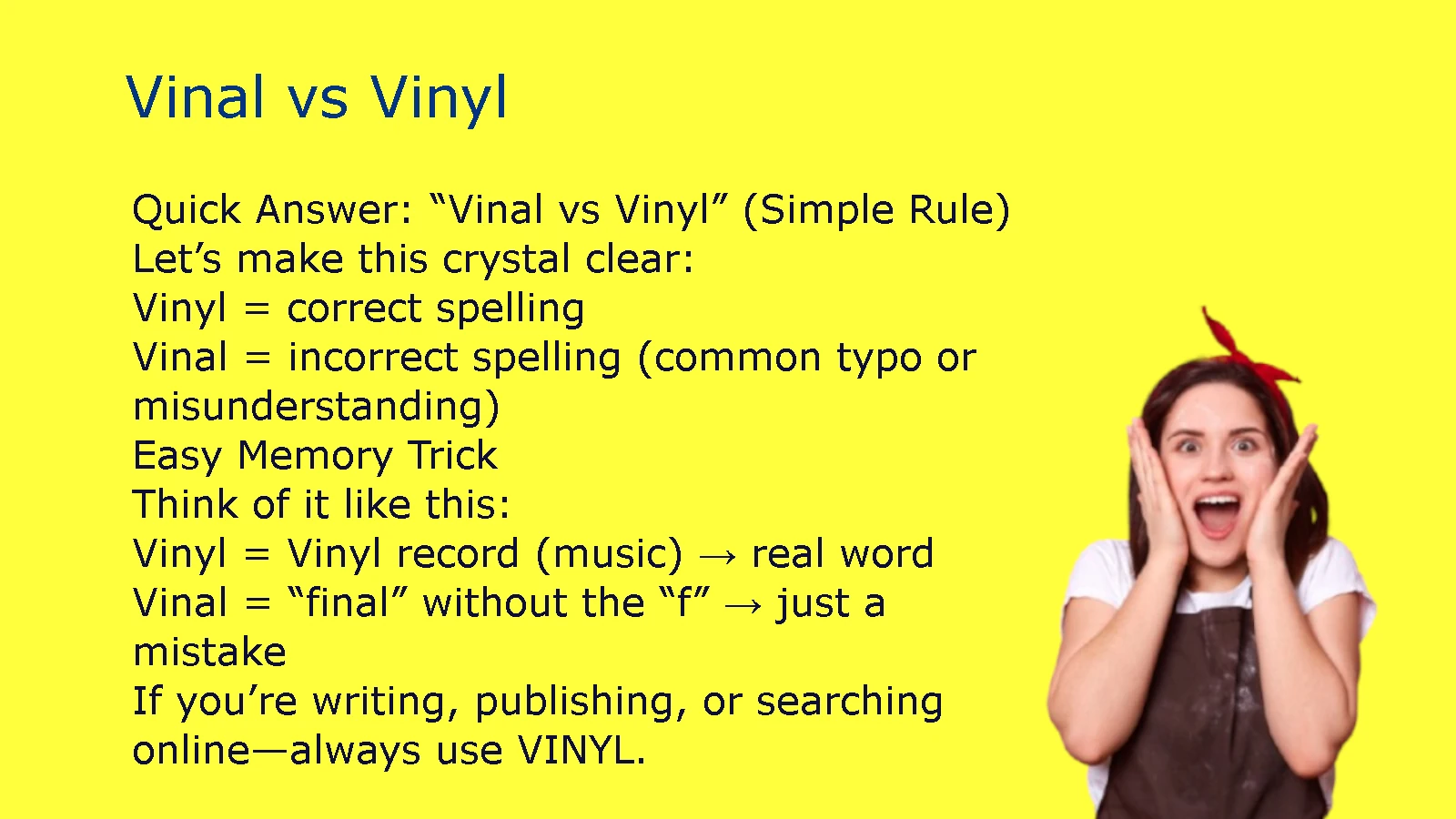 Vinal vs Vinyl