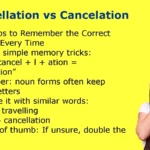 Cancellation or Cancelation